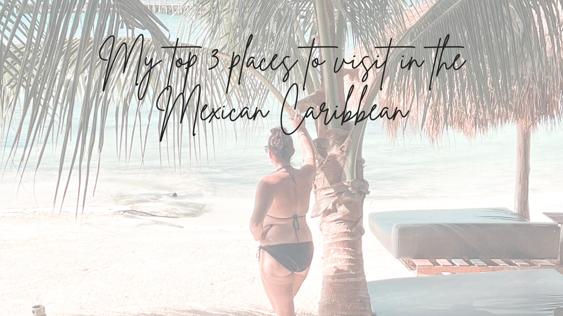 Places to Visit in the Mexican Caribbean